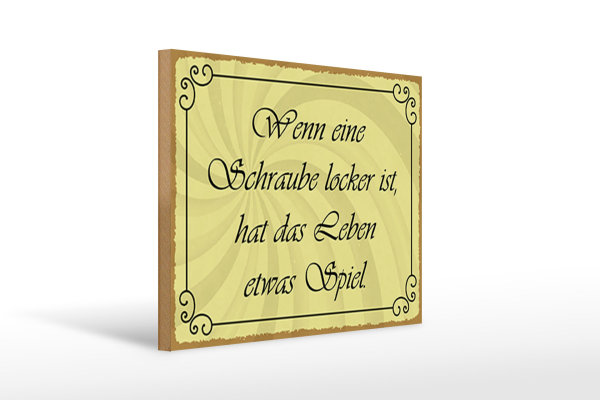 Holzschild Spruch 40x30cm Schraube locker Leben Spiel