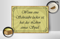 Holzschild Spruch 40x30cm Schraube locker Leben Spiel