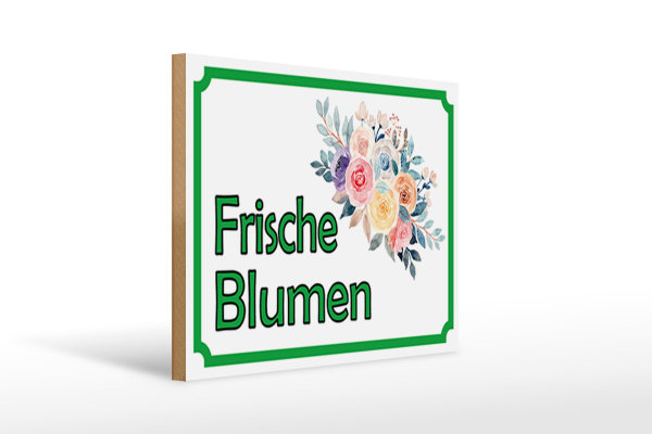 Holzschild Hinweis 40x30cm frische Blumen Verkauf