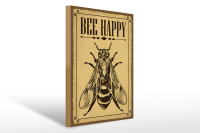 Holzschild Hinweis 30x40cm Bee happy  Biene Honig Imkerei