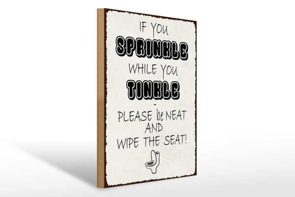 Holzschild Spruch 30x40cm if you sprinkle when you tinkle