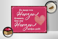 Holzschild Hinweis 40x30cm es muss von Herzen kommen