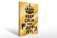 Holzschild Spruch 30x40cm Keep Calm and party on