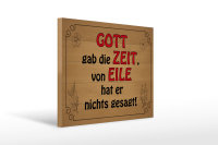 Holzschild Spruch 40x30cm Gott gab Zeit von Eile nichts