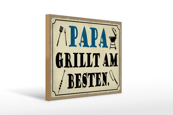 Holzschild Spruch 40x30cm Papa grillt am besten