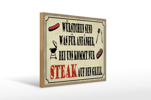 Holzschild Spruch 40x30cm bei uns kommt Steak auf Grill