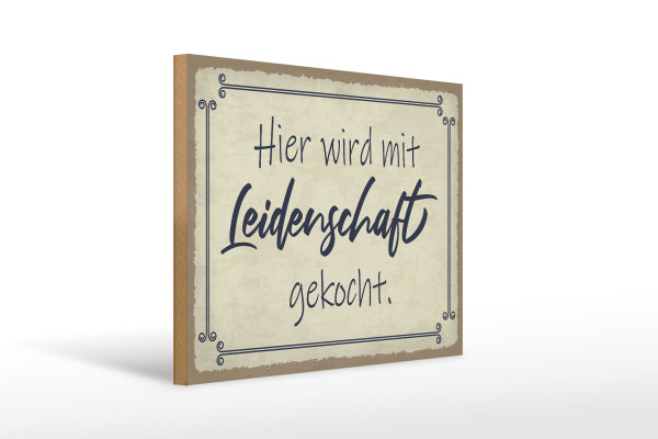 Holzschild Spruch 40x30cm hier mit Leidenschaft gekocht