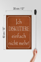 Holzschild Spruch 30x40cm ich diskutiere nicht mehr