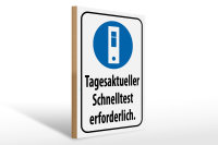 Holzschild Hinweis 30x40cm tagesaktueller Schnelltest