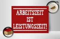 Holzschild Spruch 40x30cm Arbeitszeit ist Leistungszeit