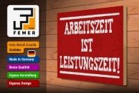 Holzschild Spruch 40x30cm Arbeitszeit ist Leistungszeit