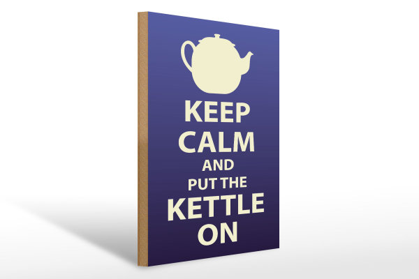 Holzschild Spruch 30x40cm Keep Calm and put the kettle on