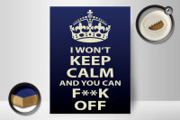Holzschild Spruch 30x40cm i won`t Keep Calm and you F**K
