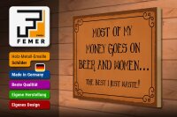 Holzschild Spruch 40x30cm most of my money Beer and women