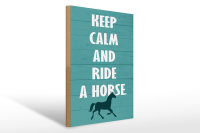 Holzschild Spruch 30x40cm keep calm and ride a horse Pferd