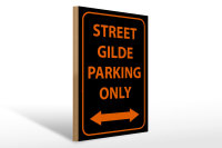 Holzschild Hinweis 30x40cm street guild parking only