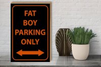 Holzschild Hinweis 30x40cm fat boy parking only
