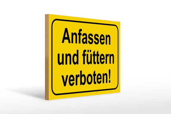 Holzschild Hinweis 40x30cm Anfassen und füttern verboten