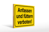 Holzschild Hinweis 40x30cm Anfassen und füttern verboten