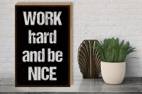 Holzschild Spruch 30x40cm Work hard and be nice