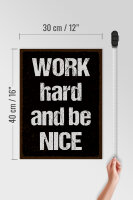 Holzschild Spruch 30x40cm Work hard and be nice