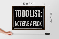 Holzschild Spruch 40x30cm to do list: not give a fuck