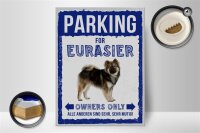 Holzschild Spruch 30x40cm parking for Eurasier Hund