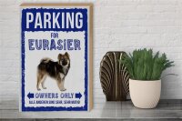 Holzschild Spruch 30x40cm parking for Eurasier Hund