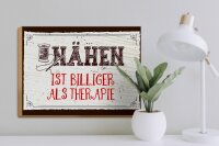 Holzschild Spruch 30x40cm Nähen ist Billiger als Therapie