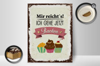 Holzschild Spruch 30x40cm Mir reicht`s ich geh jetzt backen