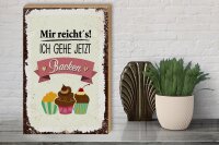 Holzschild Spruch 30x40cm Mir reicht`s ich geh jetzt backen