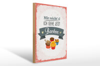 Holzschild Spruch 30x40cm Mir reicht`s ich geh jetzt backen rot