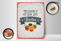 Holzschild Spruch 30x40cm Mir reicht`s ich geh jetzt backen rot