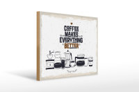 Holzschild Spruch Kaffee Coffee everything better 40x30cm