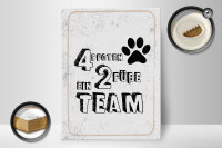 Holzschild Spruch Tiere 4 Pfoten ein 2 Füße Team 30x40cm