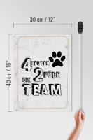 Holzschild Spruch Tiere 4 Pfoten ein 2 Füße Team 30x40cm