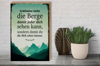 Holzschild Spruch Erklimme nicht die Berge sondern 30x40cm