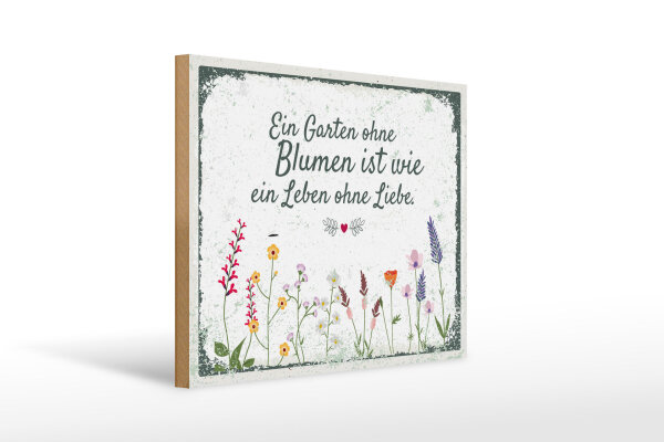 Holzschild Spruch Garten ohne Blumen Leben ohne Liebe 40x30cm