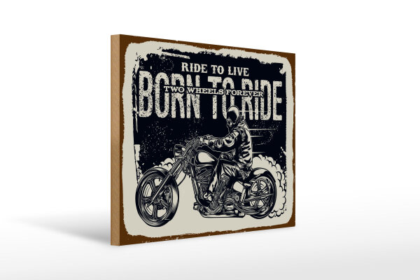 Holzschild Spruch Ride to live Born to ride 40x30cm