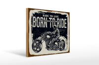 Holzschild Spruch Ride to live Born to ride 40x30cm