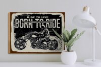 Holzschild Spruch Ride to live Born to ride 40x30cm