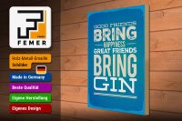 Holzschild Spruch Good Friends bring Happyness Gin 30x40cm