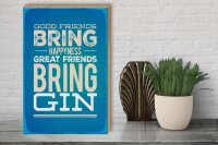 Holzschild Spruch Good Friends bring Happyness Gin 30x40cm