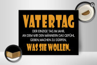 Holzschild Spruch 40x30cm Vatertag, was sie wollen