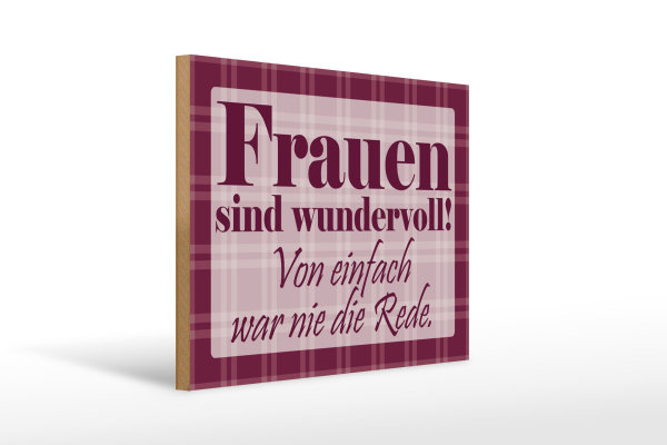 Holzschild Spruch 40x30cm Frauen sind wundervoll