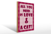 Holzschild Spruch 30x40cm All you need is love & a Cat