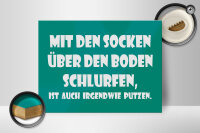 Holzschild Spruch 40x30cm Mit den Socken über den Boden