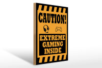 Holzschild Hinweis 30x40cm Caution extreme gaming inside