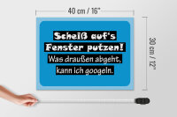 Holzschild Spruch 40x30cm Scheiß aufs Fenster putzen
