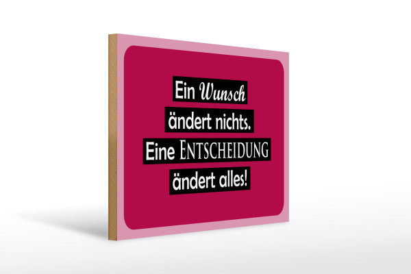 Holzschild Spruch  40x30cm Ein Wunsch ändert nichts